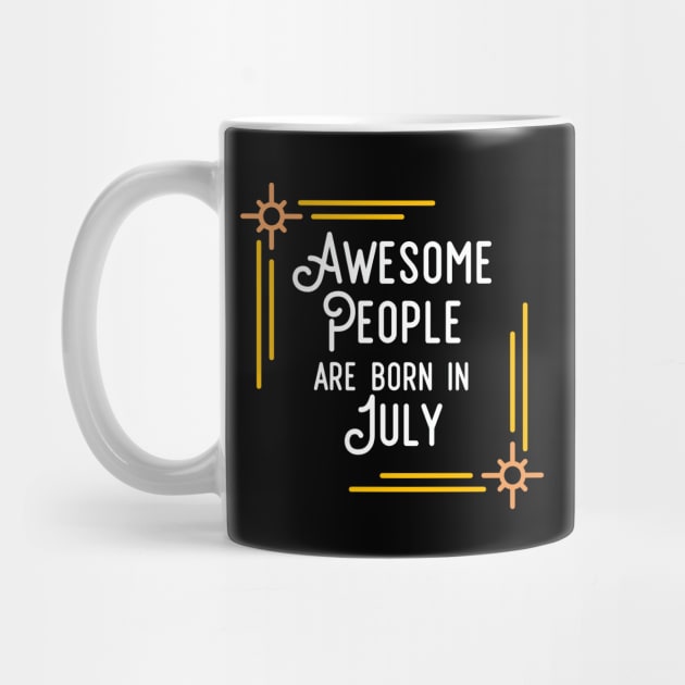 Awesome People Are Born In July (White Text, Framed) by inotyler